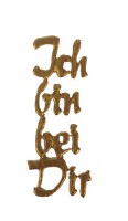 Schriftzug Ich bin bei Dir aus Wachs in gold Schriftzug Ich bin bei Dir aus Wachs in gold